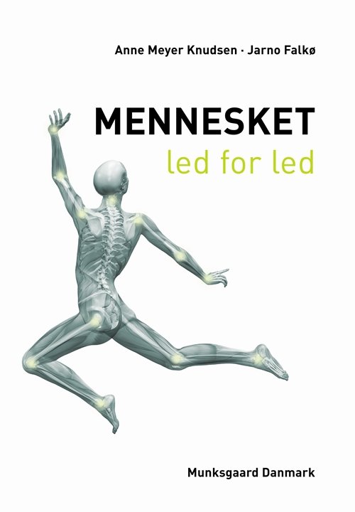 Cover for Anne Meyer Knudsen; Jarno Falkø · Mennesket - led for led (Heftet bok) [1. utgave] (2011)