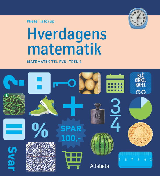 Cover for Niels Tafdrup · Hverdagens matematik (Sewn Spine Book) [1st edition] (2018)