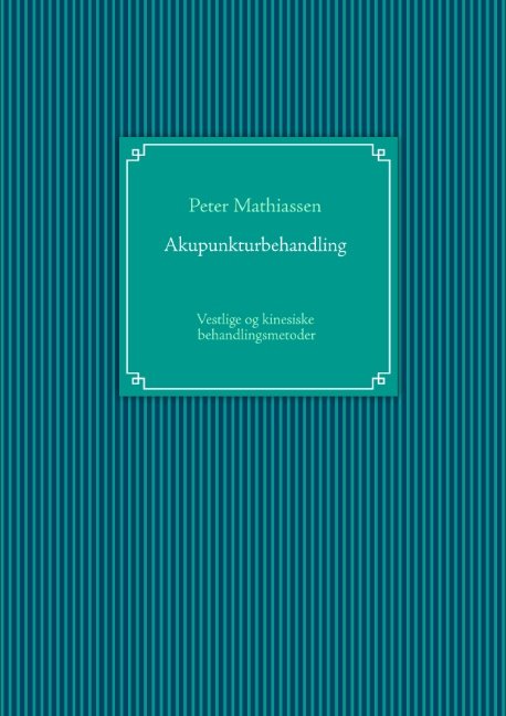 Akupunkturbehandling - Peter Mathiassen - Bücher - Books on Demand - 9788771144901 - 7. Mai 2012