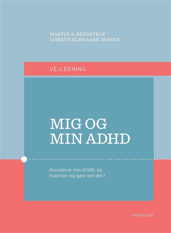 Cover for Martin Bredstrup og Lisbeth Elmgaard Jensen · Mig og min adhd (Bound Book) [1.º edición] (2017)