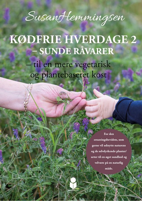 Cover for Susan Hemmingsen · Kødfrie hverdage 2 – sunde råvarer (Hardcover bog) [1. udgave] (2021)