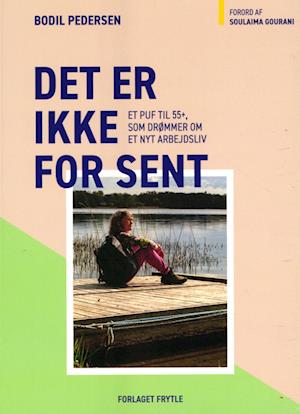 Cover for Bodil Pedersen · Det er ikke for sent (Sewn Spine Book) [1st edition] (2022)