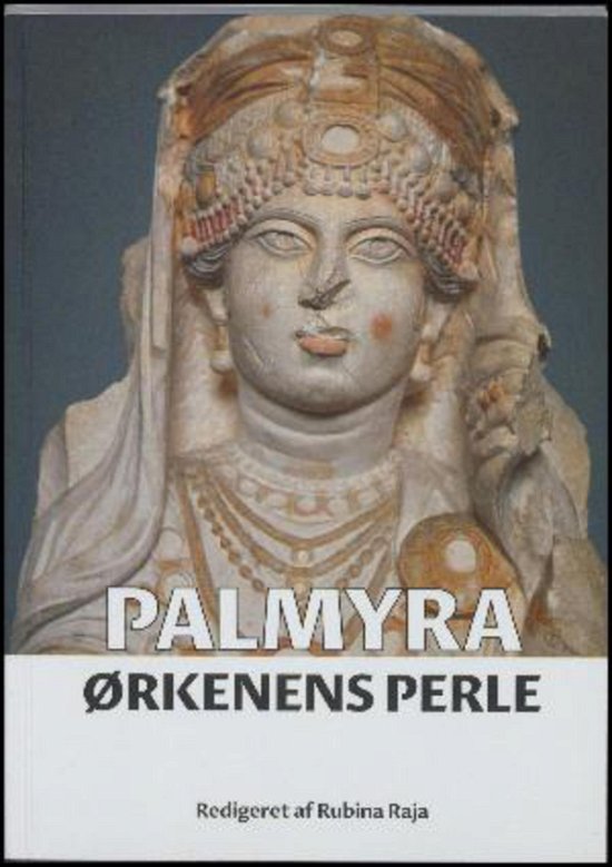 Palmyra - ørkenens perle -  - Bøger - UrbNet - 9788799964901 - 2016