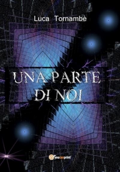 Cover for Luca Tornambe · Una parte di noi (Paperback Bog) (2017)