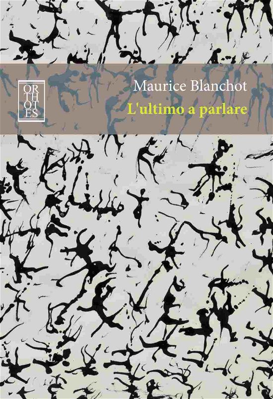 Cover for Maurice Blanchot · L' Ultimo A Parlare (Bok)