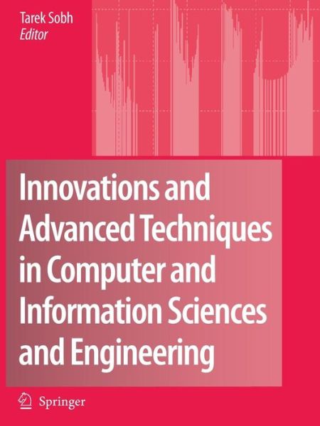 Tarek Sobh · Innovations and Advanced Techniques in Computer and Information Sciences and Engineering (Pocketbok) [Softcover reprint of hardcover 1st ed. 2007 edition] (2010)