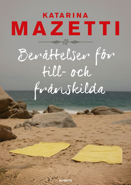 Cover for Katarina Mazetti · Berättelser för till- och frånskilda (Innbunden bok) (2013)