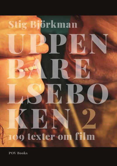 Uppenbarelseboken 2 : 109 texter om film - Stig Björkman - Livres - POV Books - 9789152744901 - 30 septembre 2022