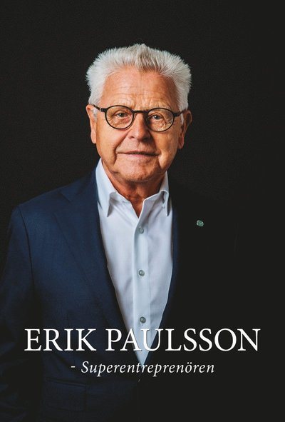 Cover for Lasse Mauritzson · Erik Paulsson : superentreprenören (Hardcover Book) (2023)