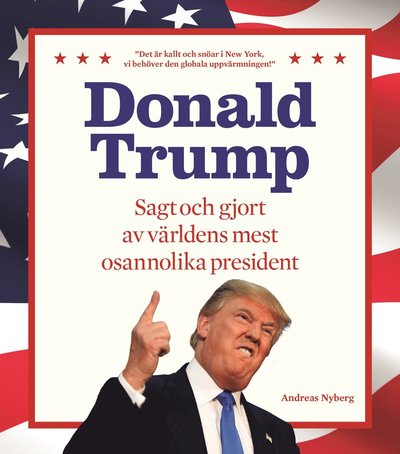 Cover for Donald Trump · Donald Trump : sagt och gjort av världens mest osannolika president (Book) (2017)