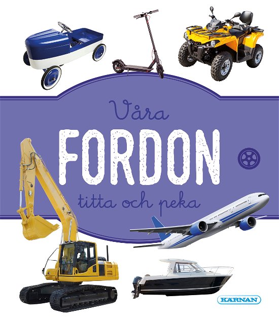 Cover for Våra fordon - Titta och peka (Board book) (2023)