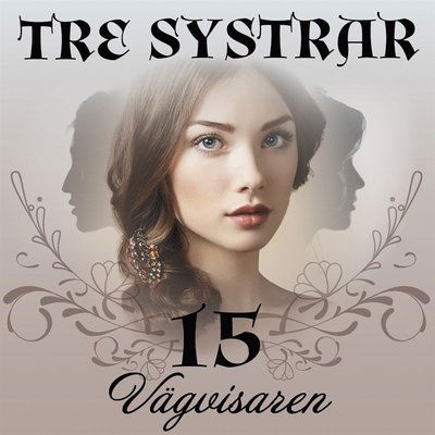 Cover for Bente Pedersen · Tre systrar: Vägvisaren (Książka audio (MP3)) (2020)