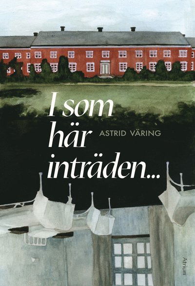 Cover for Astrid Väring · I som här inträden ... (Buch) (2020)