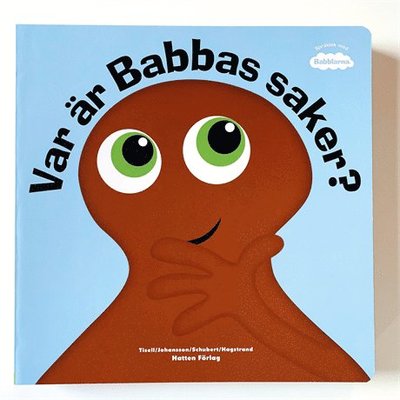 Cover for Irene Johansson · Babblarna: Var är Babbas saker? (Board book) (2020)