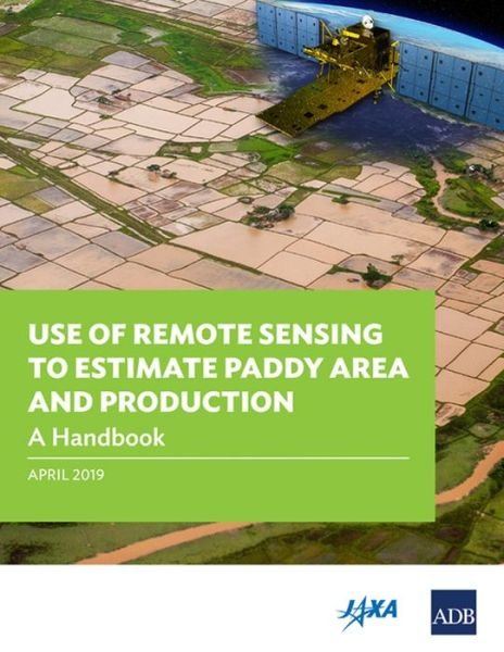 Cover for Asian Development Bank · Use of Remote Sensing to Estimate Paddy Area and Production (Pocketbok) (2019)