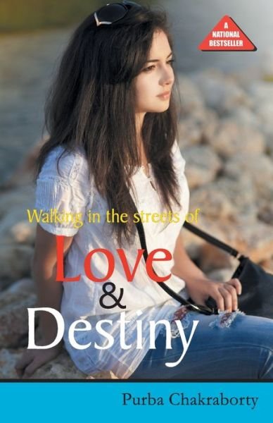 Cover for Purba Chakraborty · Walking in the Street of Love &amp; Destiny (Paperback Book) (2020)