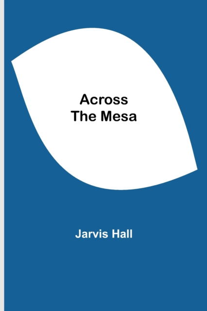 Cover for Jarvis Hall · Across The Mesa (Paperback Book) (2021)