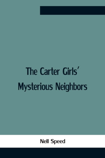 Cover for Nell Speed · The Carter Girls' Mysterious Neighbors (Paperback Bog) (2021)