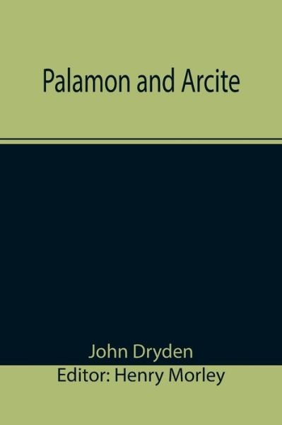 Palamon and Arcite - John Dryden - Livros - Alpha Edition - 9789355343901 - 22 de novembro de 2021