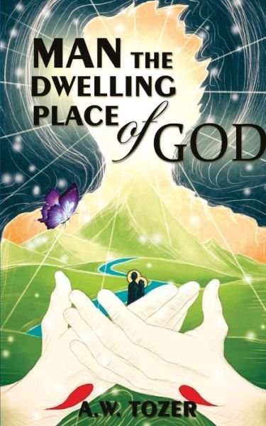 Cover for A W Tozer · Man - The Dwelling Place Of God (Pocketbok) (2020)