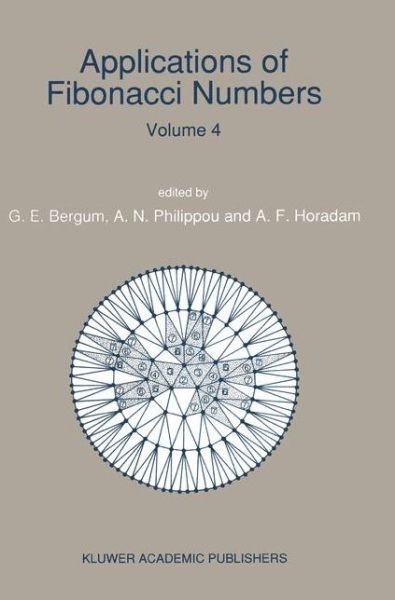 Cover for G E Bergum · Applications of Fibonacci Numbers: Volume 4 Proceedings of 'The Fourth International Conference on Fibonacci Numbers and Their Applications', Wake Forest University, N.C., U.S.A., July 30-August 3, 1990 (Pocketbok) [Softcover reprint of the original 1st ed. 1991 edition] (2012)