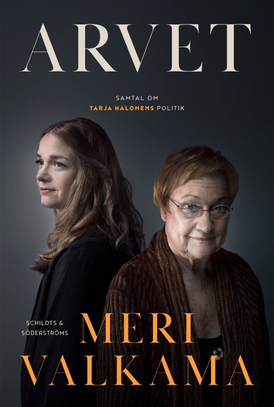 Cover for Meri Valkama · Arvet. Samtal om Tarja Halonens politik (Gebundesens Buch) (2024)
