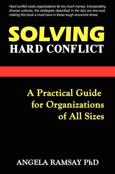 Cover for Angela Ramsay · Solving Hard Conflict: a Practical Guide for Organizations of All Sizes (Paperback Book) (2012)