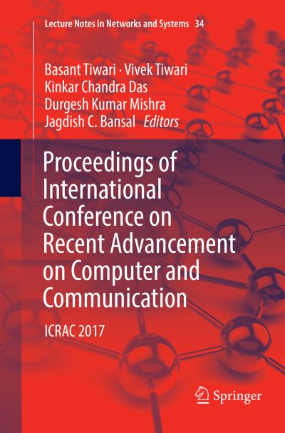 Cover for Proceedings of International Conference on Recent Advancement on Computer and Communication: ICRAC 2017 - Lecture Notes in Networks and Systems (Paperback Book) [Softcover reprint of the original 1st ed. 2018 edition] (2019)