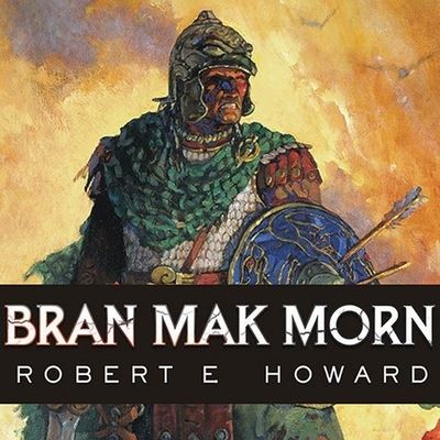 Cover for Robert E Howard · Bran Mak Morn (CD) (2010)