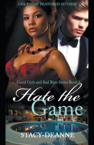 Cover for Stacy-Deanne · Hate the Game - The Good Girls and Bad Boys (Paperback Bog) (2022)