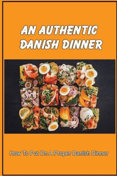 Cover for Amazon Digital Services LLC - KDP Print US · An Authentic Danish Dinner (Pocketbok) (2022)