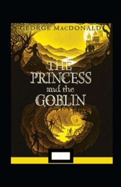 Cover for George MacDonald · The Princess and the Goblin Annotated (Paperback Book) (2021)