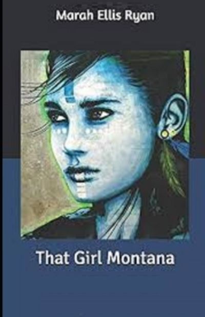 Cover for Marah Ellis Ryan · That Girl Montana Illustrated (Paperback Book) (2020)