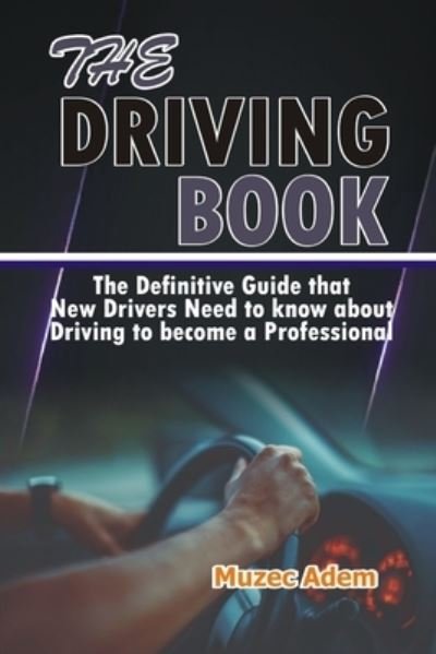 Cover for Muzec Adem · The Driving Book (Paperback Bog) (2021)