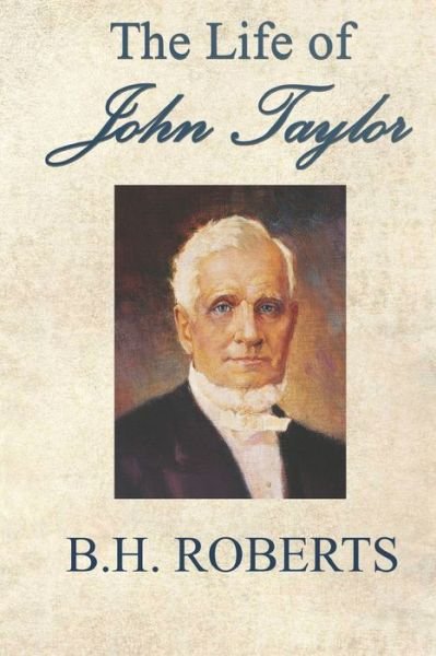 Cover for B H Roberts · The Life of John Taylor (Pocketbok) (2021)