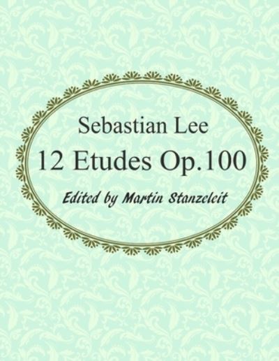 Cover for Martin Stanzeleit · Sebastian Lee 12 Etudes Op.100 (Paperback Book) (2020)