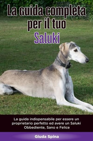 Cover for Giuda Spina · La Guida Completa per Il Tuo Saluki (Paperback Bog) (2020)