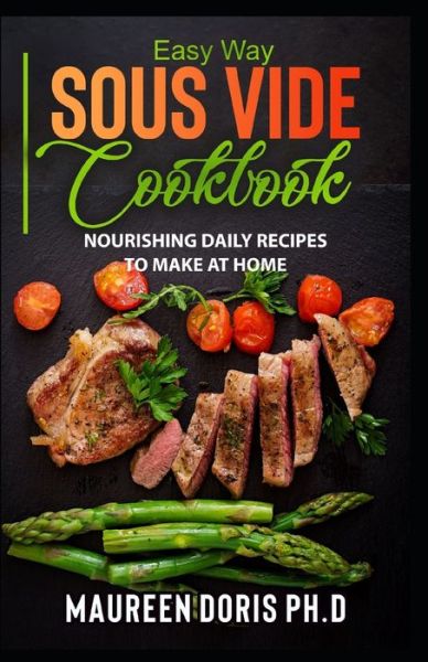 Cover for Maureen Doris · Easy Way Sous Vide Cookbook (Paperback Book) (2020)