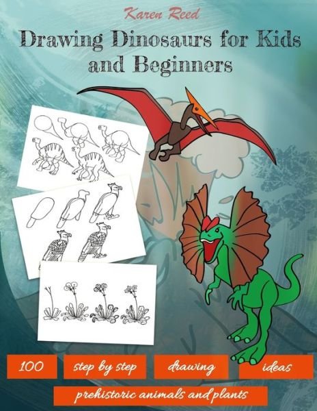 Cover for Karen Reed · Drawing Dinosaurs for Kids and Beginners (Paperback Bog) (2020)