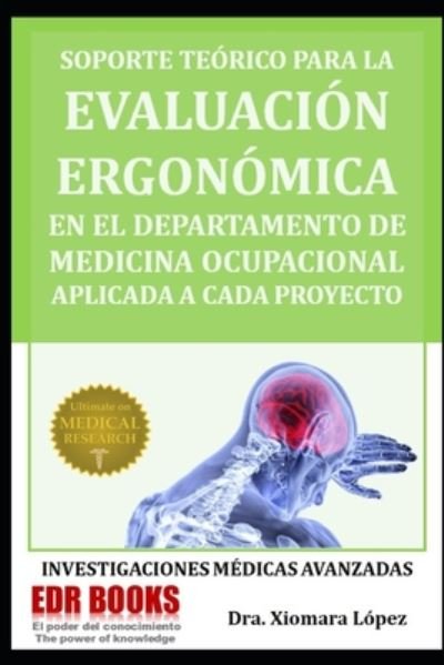 Cover for Xiomara López · Soporte Teorico Para La Evaluacion Ergonomica En El Departamento de Medicina Ocupacional Aplicada a Cada Proyecto (Paperback Book) (2020)