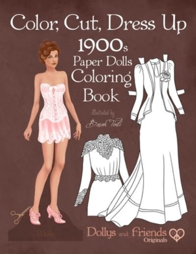 Color, Cut, Dress Up 1900s Paper Dolls Coloring Book, Dollys and Friends Originals - Dollys and Friends - Bücher - Independently Published - 9798665233901 - 10. Juli 2020