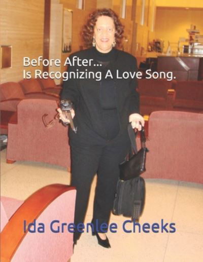 Cover for Ida B Greenlee Cheeks · Before After...Is Recognizing A Love Song. (Paperback Book) (2020)