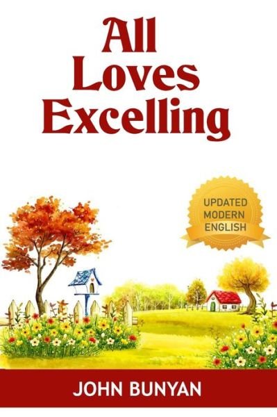 Cover for John Bunyan · All Loves Excelling (Taschenbuch) (2020)