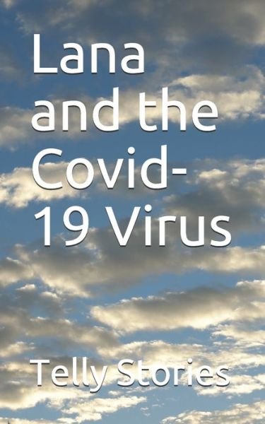 Cover for Telly Stories · Lana and the Covid-19 Virus (Paperback Bog) (2020)
