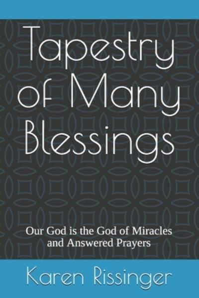 Cover for Karen A Rissinger · Tapestry of Many Blessings (Paperback Book) (2020)