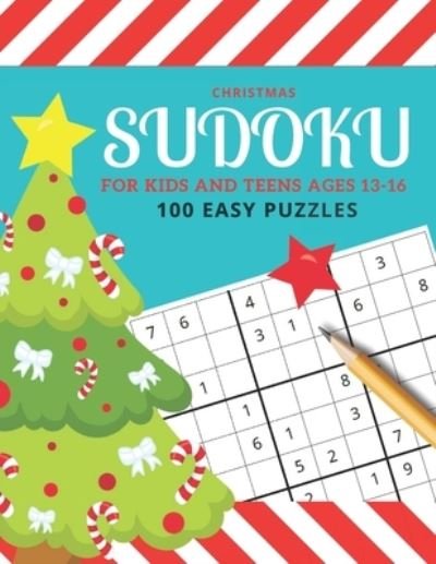 Cover for Inside The Box Press · Christmas Sudoku For Kids And Teens Ages 13-16: 100 Easy Puzzles / 9x9 Grid / With Solutions In Book / 1 Puzzle Per Page / Sudoku Gift Book For Kids / Great Stocking Stuffer For Kids and Teens (Paperback Bog) [Large type / large print edition] (2020)