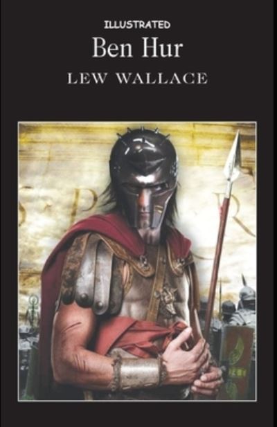 Ben-Hur Illustrated - Lew Wallace - Books - Independently Published - 9798712993901 - March 26, 2021