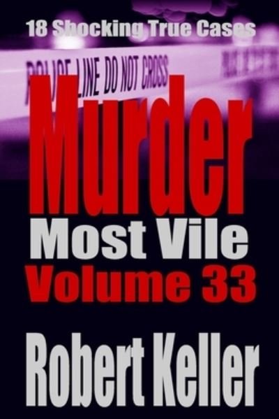 Robert Keller · Murder Most Vile Volume 33 (Paperback Bog) (2021)