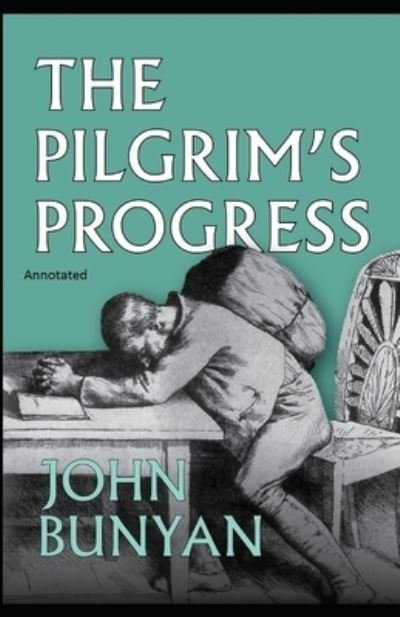 Cover for Bunyan John Bunyan · The Pilgrim's Progress Annotated (Paperback Book) (2021)