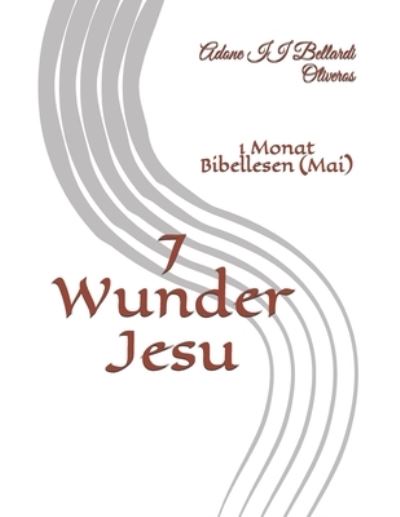 Cover for Lourdes Maldonado Adrian de Bellardi · 7 Wunder Jesu: 1 Monat Bibellesen (Mai) (Paperback Book) (2021)